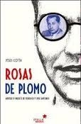 ROSAS DE PLOMO ( AMISTAD Y MUERTE DE FEDERICO Y JOSE ANTONIO ) | 9788416128464 | COTTA, JESUS | Llibreria Drac - Llibreria d'Olot | Comprar llibres en català i castellà online