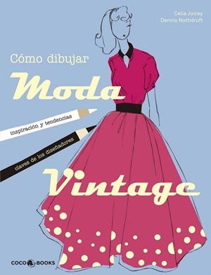 CÓMO DIBUJAR MODA VINTAGE | 9788494316630 | JOICEY, CELIA | Llibreria Drac - Llibreria d'Olot | Comprar llibres en català i castellà online