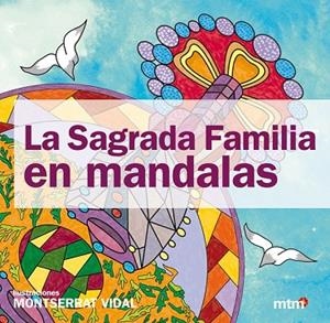 SAGRADA  FAMILIA EN MANDALAS, LA | 9788415278337 | VIDAL, MONTSERRAT | Llibreria Drac - Llibreria d'Olot | Comprar llibres en català i castellà online