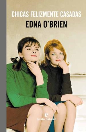 CHICAS FELIZMENTE CASADAS | 9788415217855 | O'BRIEN, EDNA | Llibreria Drac - Llibreria d'Olot | Comprar llibres en català i castellà online