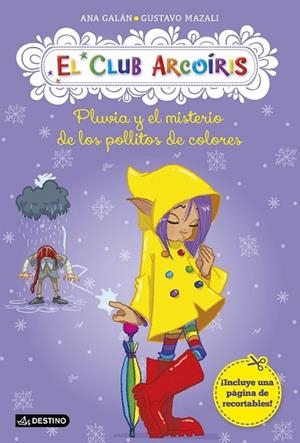 PLUVIA Y EL MISTERIO DE LOS POLLITOS DE COLORES  (EL CLUB ARCOIRIS 5) | 9788408137375 | GALÁN, ANA; MAZALI, GUSTAVO  | Llibreria Drac - Llibreria d'Olot | Comprar llibres en català i castellà online