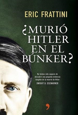 MURIÓ HITLER EN EL BÚNKER? | 9788499984742 | FRATTINI, ERIC | Llibreria Drac - Llibreria d'Olot | Comprar llibres en català i castellà online