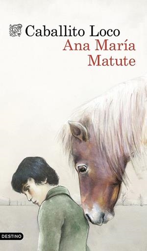 CABALLITO LOCO | 9788423349142 | MATUTE, ANA MARÍA | Llibreria Drac - Librería de Olot | Comprar libros en catalán y castellano online