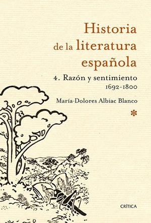 RAZÓN Y SENTIMIENTO 1692-1800 (HISTORIA DE LA LITERATURA ESPAÑOLA 4) | 9788498928181 | ALBIAC, MARÍA-DOLORES | Llibreria Drac - Llibreria d'Olot | Comprar llibres en català i castellà online