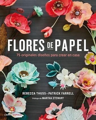 FLORES DE PAPEL | 9788448021290 | THUSS, REBECCA ; FARRELL, PATRICK | Llibreria Drac - Llibreria d'Olot | Comprar llibres en català i castellà online