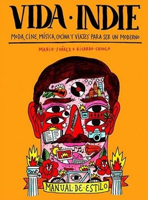 VIDA INDIE | 9788416177455 | CAVOLO, RICARDO ; SUÁREZ, MARIO | Llibreria Drac - Librería de Olot | Comprar libros en catalán y castellano online