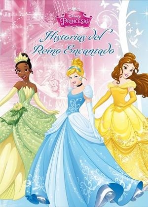 PRINCESAS. HISTORIAS DEL REINO ENCANTADO | 9788499516677 | DISNEY | Llibreria Drac - Llibreria d'Olot | Comprar llibres en català i castellà online