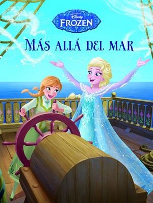 FROZEN. MÁS ALLÁ DEL MAR | 9788499516639 | DISNEY | Llibreria Drac - Llibreria d'Olot | Comprar llibres en català i castellà online