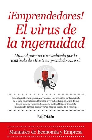 EMPRENDEDORES EL VIRUS DE LA INGENUIDAD | 9788416392025 | TRISTÁN, RAÚL | Llibreria Drac - Llibreria d'Olot | Comprar llibres en català i castellà online