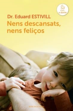 NENS DESCANSATS, NENS FELIÇOS | 9788415961123 | ESTIVILL, EDUARD | Llibreria Drac - Llibreria d'Olot | Comprar llibres en català i castellà online