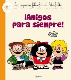 AMIGOS PARA SIEMPRE! (LA PEQUEÑA FILOSOFÍA DE MAFALDA) | 9788426401809 | QUINO | Llibreria Drac - Llibreria d'Olot | Comprar llibres en català i castellà online