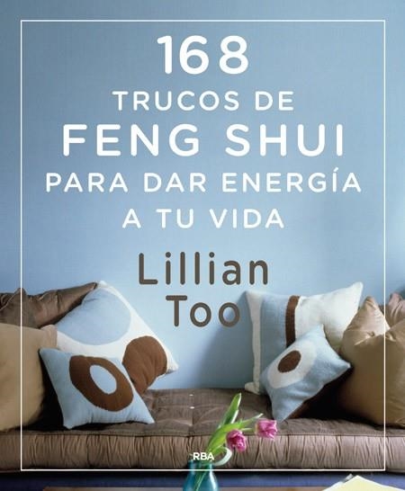 168 TRUCOS DE FENG-SHUI PARA DAR ENERGÍA A TU VIDA | 9788416267026 | TOO, LILLIAN W.J. | Llibreria Drac - Llibreria d'Olot | Comprar llibres en català i castellà online