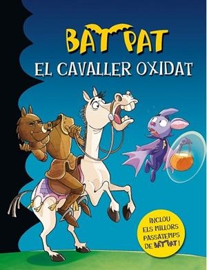 CAVALLER OXIDAT, EL (BAT PAT ESPECIAL) | 9788490577103 | PAVANELLO, ROBERTO | Llibreria Drac - Llibreria d'Olot | Comprar llibres en català i castellà online