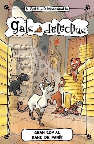 GRAN COP AL BANC DE PARÍS (GATS DETECTIUS 6) | 9788424654894 | GATTI, ALESSANDRO ; MOROSINOTTO, DAVIDE | Llibreria Drac - Llibreria d'Olot | Comprar llibres en català i castellà online