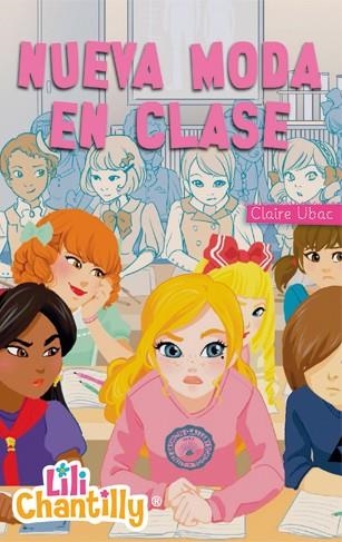 NUEVA MODA EN CLASE (LILI CHANTILLY 5) | 9788424651978 | UBAC, CLAIRE | Llibreria Drac - Llibreria d'Olot | Comprar llibres en català i castellà online