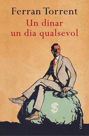 DINAR UN DIA QUALSEVOL, UN | 9788466419383 | TORRENT, FERRAN | Llibreria Drac - Librería de Olot | Comprar libros en catalán y castellano online