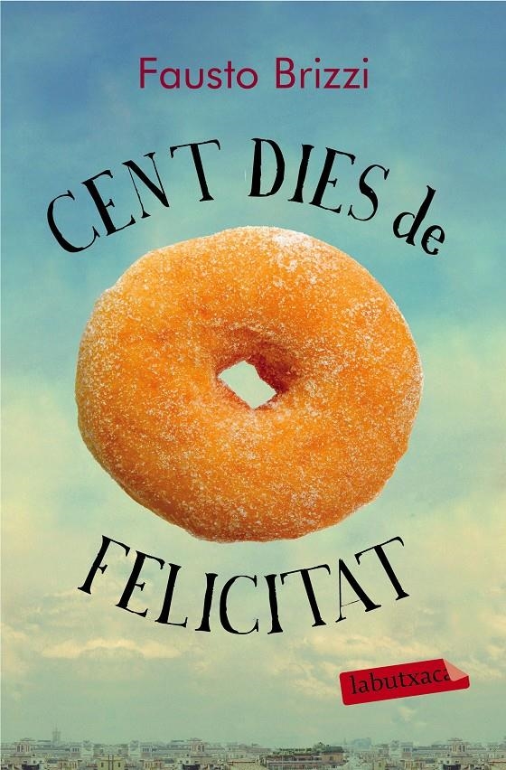 CENT DIES DE FELICITAT | 9788499309606 | BRIZZI, FAUSTO | Llibreria Drac - Llibreria d'Olot | Comprar llibres en català i castellà online