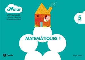 MATEMÀTIQUES 1. 5 ANYS. A VOLAR! | 9788421854143 | ALSINA, ÀNGEL | Llibreria Drac - Llibreria d'Olot | Comprar llibres en català i castellà online