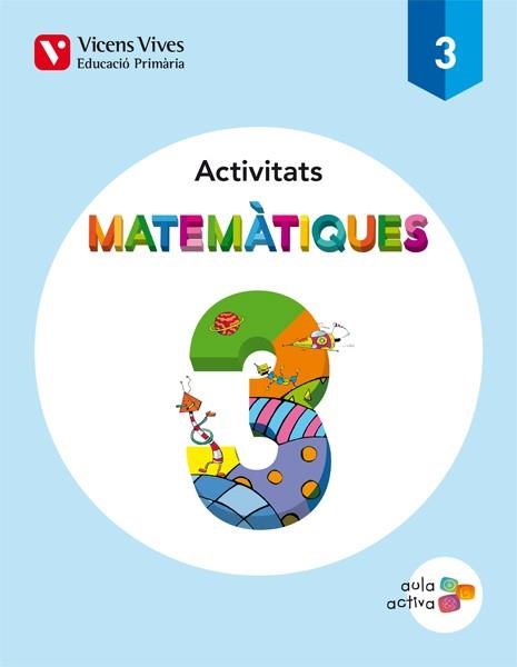 MATEMATIQUES 3 QUADERN D'ACTITIVATS. AULA ACTIVA | 9788468220833 | FRAILE MARTIN, JAVIER | Llibreria Drac - Llibreria d'Olot | Comprar llibres en català i castellà online