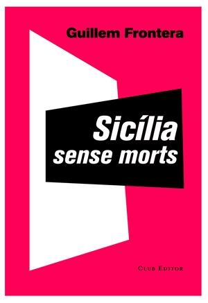 SICÍLIA SENSE MORTS | 9788473291897 | FRONTERA, GUILLEM | Llibreria Drac - Llibreria d'Olot | Comprar llibres en català i castellà online