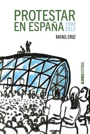 PROTESTAR EN ESPAÑA 1900-2013 | 9788420697413 | CRUZ, RAFAEL | Llibreria Drac - Llibreria d'Olot | Comprar llibres en català i castellà online