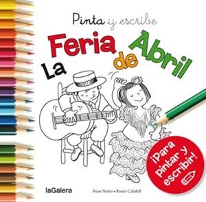 PINTA Y ESCRIBE LA FERIA DE ABRIL | 9788424654696 | NUÑO, FRAN | Llibreria Drac - Librería de Olot | Comprar libros en catalán y castellano online