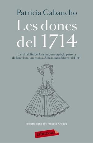 DONES DEL 1714, LES | 9788499309590 | GABANCHO, PATRICIA | Llibreria Drac - Librería de Olot | Comprar libros en catalán y castellano online