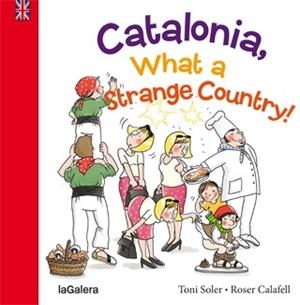 CATALONIA, WHAT A STRANGE COUNTRY! | 9788424655426 | SOLER, TONI | Llibreria Drac - Llibreria d'Olot | Comprar llibres en català i castellà online