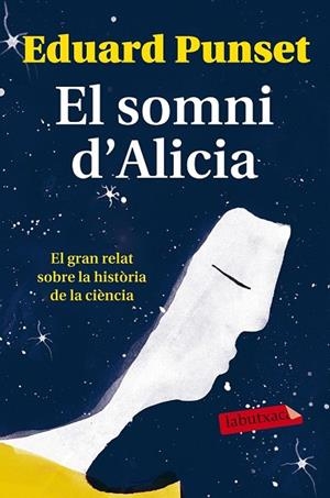 SOMNI D'ALICIA, EL | 9788499309620 | PUNSET, EDUARD | Llibreria Drac - Llibreria d'Olot | Comprar llibres en català i castellà online