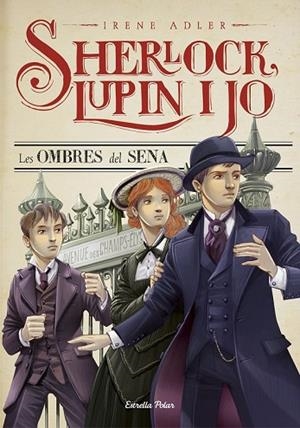 OMBRES DEL SENA, LES (SHERLOCK, LUPIN I JO 6) | 9788490577011 | ADLER, IRENE | Llibreria Drac - Llibreria d'Olot | Comprar llibres en català i castellà online