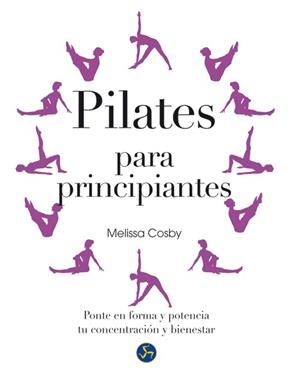 PILATES PARA PRINCIPIANTES | 9788415887010 | COSBY, MELISSA | Llibreria Drac - Llibreria d'Olot | Comprar llibres en català i castellà online