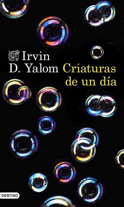 CRIATURAS DE UN DÍA | 9788423349296 | YALOM, IRVIN D. | Llibreria Drac - Librería de Olot | Comprar libros en catalán y castellano online