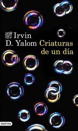 CRIATURAS DE UN DÍA | 9788423349296 | YALOM, IRVIN D. | Llibreria Drac - Librería de Olot | Comprar libros en catalán y castellano online