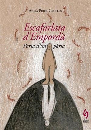 ESCAFARLATA D'EMPORDÀ | 9788493874377 | PUJOL CRUELLS, ADRIÀ | Llibreria Drac - Llibreria d'Olot | Comprar llibres en català i castellà online