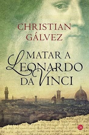 MATAR A LEONARDO DA VINCI | 9788466328753 | GALVEZ, CHRISTIAN | Llibreria Drac - Llibreria d'Olot | Comprar llibres en català i castellà online