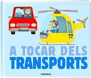 A TOCAR DELS TRANSPORTS | 9788498259636 | BESSARD, SYLVIE | Llibreria Drac - Llibreria d'Olot | Comprar llibres en català i castellà online