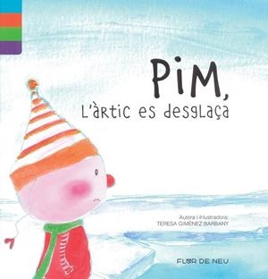 PIM, L'ARTIC ES DESGLAÇA | 9788480905824 | GIMENEZ, TERESA | Llibreria Drac - Llibreria d'Olot | Comprar llibres en català i castellà online