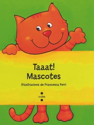 TAAAT! MASCOTES | 9788466137300 | FERRI, FRANCESCA | Llibreria Drac - Llibreria d'Olot | Comprar llibres en català i castellà online