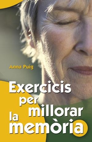 EXERCICIS PER MILLORAR LA MEMÒRIA | 9788490232408 | PUIG, ANNA | Llibreria Drac - Llibreria d'Olot | Comprar llibres en català i castellà online