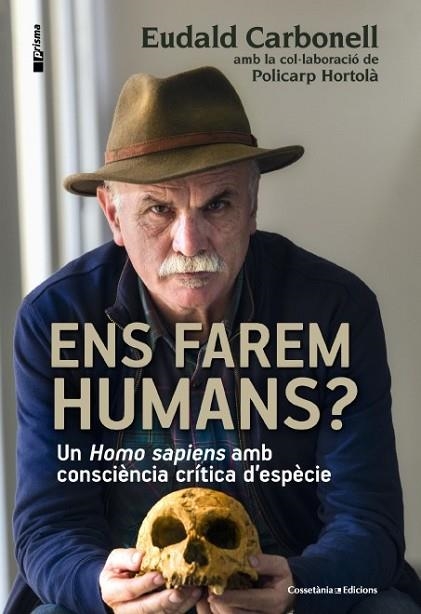 ENS FAREM HUMANS | 9788490343067 | CARBONELL, EUDALD; HORTOLÀ, POLICARP | Llibreria Drac - Llibreria d'Olot | Comprar llibres en català i castellà online