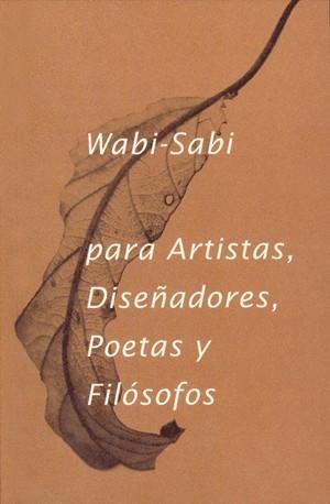 WABI- SABI PARA ARTISTAS, DISEÑADORES, POETAS Y FILÓSOFOS | 9788494307362 | KOREN, LEONARD | Llibreria Drac - Llibreria d'Olot | Comprar llibres en català i castellà online