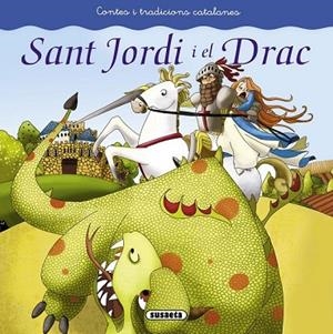 SANT JORDI I EL DRAC ( CONTES I TRADICIONS CATALANES )  | 9788467740400 | ABAD, MÒNICA | Llibreria Drac - Llibreria d'Olot | Comprar llibres en català i castellà online