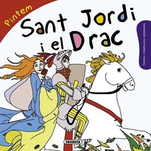 PINTEM SANT JORDI I EL DRAC ( CONTES I TRADICIONS CATALANES ) | 9788467740356 | ABAD, MÒNICA | Llibreria Drac - Llibreria d'Olot | Comprar llibres en català i castellà online