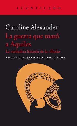 GUERRA QUE MATÓ A AQUILES, LA | 9788416011438 | ALEXANDER, CAROLINE | Llibreria Drac - Llibreria d'Olot | Comprar llibres en català i castellà online