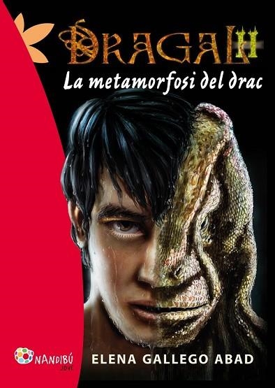 METAMORFOSI DEL DRAC, LA (DRAGAL 2) | 9788499755731 | GALLEGO, ELENA | Llibreria Drac - Llibreria d'Olot | Comprar llibres en català i castellà online