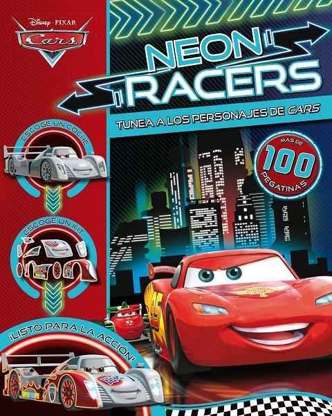 CARS. NEON RACERS. TUNEA A LOS PERSONAJES DE CARS | 9788499516271 | DISNEY | Llibreria Drac - Llibreria d'Olot | Comprar llibres en català i castellà online