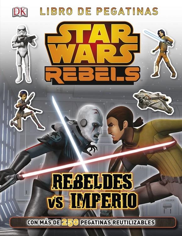 STAR WARS REBELS. REBELDES VS IMPERIO | 9788408134015 | AAVV | Llibreria Drac - Llibreria d'Olot | Comprar llibres en català i castellà online