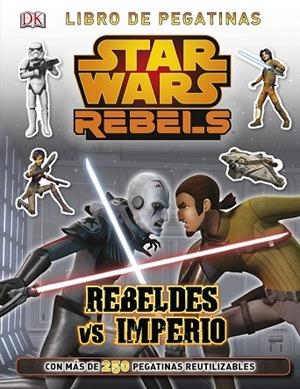 STAR WARS REBELS. REBELDES VS IMPERIO | 9788408134015 | AAVV | Llibreria Drac - Llibreria d'Olot | Comprar llibres en català i castellà online