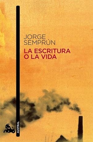 ESCRITURA O LA VIDA, LA | 9788490660645 | SEMPRÚN, JORGE | Llibreria Drac - Llibreria d'Olot | Comprar llibres en català i castellà online