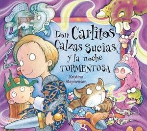 DON CARLITOS CALZAS SUCIAS Y LA NOCHE TORMENTOSA (DON CARLITOS CALZAS SUCIAS 2) | 9788448843007 | STEPHENSON, KRISTINA | Llibreria Drac - Llibreria d'Olot | Comprar llibres en català i castellà online